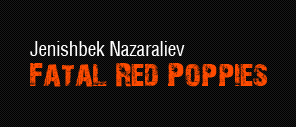 الخشخاش الأحمر القاتل))Fatal Red Poppies كتاب جينيشبيك نازارالييف